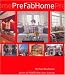 PreFab Home by Michael Buchanan, Franklin Schmidt, Esther Schmidt