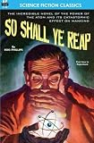 So Shall Ye Reap