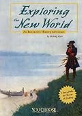 Exploring the New World: An Interactive History Adventure (You Choose Books) (You Choose Books)