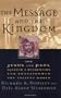 The Message And The Kingdom: How Jesus & Paul Ignited A Revolution & Transformed The