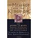 The Message And The Kingdom: How Jesus & Paul Ignited A Revolution & Transformed The