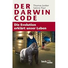Der Darwin-Code: Die Evolution erkl�rt unser Leben