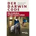 Der Darwin-Code: Die Evolution erkl�rt unser Leben