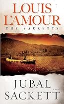 Jubal Sackett: The Sacketts: A Novel