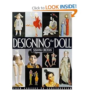 Designing the Doll: From Concept to Construction by Susanna Oroyan