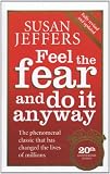 Book - Feel The Fear And Do It Anyway: How to Turn Your Fear and Indecision into Confidence and Action