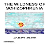 The Wildness of Schizophrenia