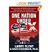 One Nation Under Sex: How the Private Lives of Presidents, First Ladies and Their Lovers Changed the Course of American History