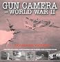 Gun Camera Footage of World War II: Photography from Allied Fighters and Bombers Over Occupied Europe