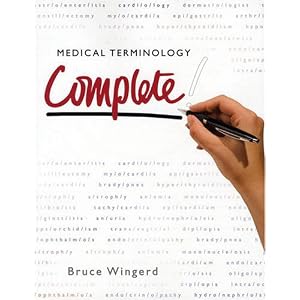 Click here to buy Medical Terminology Complete! by Bruce Wingerd.