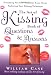 The Art of Kissing Book of Questions and Answers: Everything You Ever Wanted to Know About Perfecting Your Kissing Technique