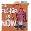 The Fuchsia Is Now