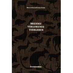 Brehms verlorenes Tierleben: Illustriertes Lexikon der ausgestorbenen V�gel und S�ugetiere