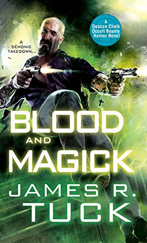 Blood and Magick (Deacon Chalk Bounty Hunter)