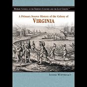 A Primary Source History of the Colony of Virginia | [Sandra Whiteknact]
