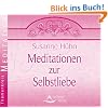 Meditationen zur Selbstliebe - Vier Traumreisen f�r mehr Selbstwertgef�hl