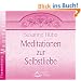Meditationen zur Selbstliebe - Vier Traumreisen f�r mehr Selbstwertgef�hl