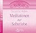 Meditationen zur Selbstliebe - Vier Traumreisen f&uuml;r mehr Selbstwertgef&uuml;hl
