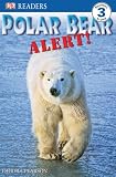 Polar Bear Alert (DK READERS)