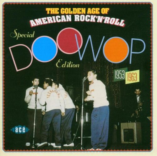 Golden Age of American Rock 'N' Roll: Special Doo Wop Edition 1953-1963