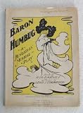 Baron Humbug ... Musical Play. Book by R. A. Barnet. (Lyrics by D. R. Stevens and R. A. Barnet. Additional Musical Numbers by M. W. Daniels, B. C. Henry, D. K. Stevens and E. W. Corliss.)