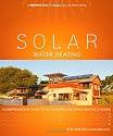 Solar Water Heating: A Comprehensive Guide to Solar Water and Space Heating Systems (Mother Earth News Wiser Living Series)