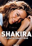 Revue Editions ESI  / Shakira - La star grand coeur