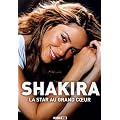 Shakira - La star grand coeur