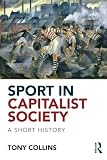 Sport in capitalist society : a short history