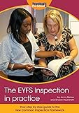 The EYFS inspection in practice : your step by step guide to the new Common Inspection Framework