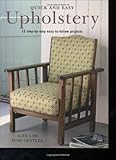 Quick and easy upholstery : 15 step-by-step easy-to-follow projects