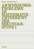 Anwendungsprobleme im Mathematikunterricht der Sekundarstufe I - J&uuml;rgen Blankenagel, K&auml;te Meyer-Drawe, Alexander. Wynands