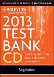 Wiley CPA Exam Review 2013 Test Bank CD, Regulation