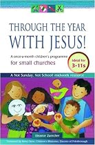 Through the Year with Jesus!: A Once-a-month Children's Programme for Small Churches