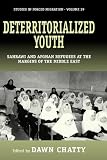 Deterritorialized youth : Sahrawi and Afghan refugees at the margins of the Middle East