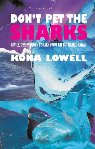 Don't Pet the Sharks: Advice, Observations & 