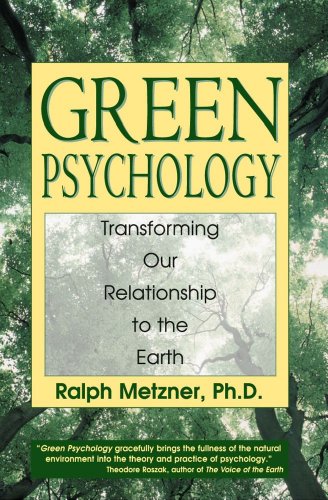 Green Psychology: Transforming our Relationship to the Earth