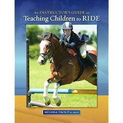 An Instructors Guide to Teaching Children to Ride