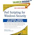 Perl Scripting for Windows Security: Live Response, Forensic... by Harlan Carvey, Jeremy Faircloth, and Dave Kleiman