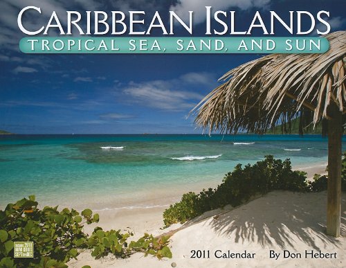 Buy Caribbean Islands 2011 Calendar: Tropical Sea, Sand, and Sun