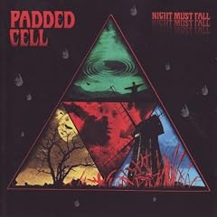 Padded Cell - Night Must Fall
