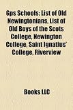 GPS SCHOOLS: LIST OF OLD NEWINGTONIANS, LIST OF OLD BOYS OF THE SCOTS COLLEGE, NEWINGTON COLLEGE, SAINT IGNATIUS’ COLLEGE, RIVERVIEW