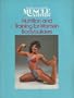 Nutrition and Training for Women Bodybuilders (The Best of Joe Weider's Muscle and Fitness)