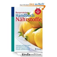 Burgersteins Handbuch N�hrstoffe: Vorbeugen und heilen durch ausgewogene Ern�hrung