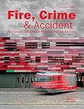 Fire, crime & accident : police stations, rescue services, fire departments