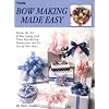 Bow Making Made Easy  (Leisure Arts #1340)