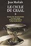 Le cycle du Graal, Tome 2 : Gauvain et les Chemins d'Avalon ; Perceval le Gallois ; Galaad et le Roi P�cheur ; La Mort du Roi Arthur