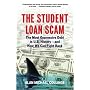 The Student Loan Scam: The Most Oppressive Debt in U.S. History - and How We Can Fight Back