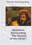  : Questions Surrounding The Passion of the Christ