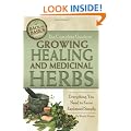 The Complete Guide to Growing Healing and Medicinal Herbs: Everything You Need to Know Explained Simply
